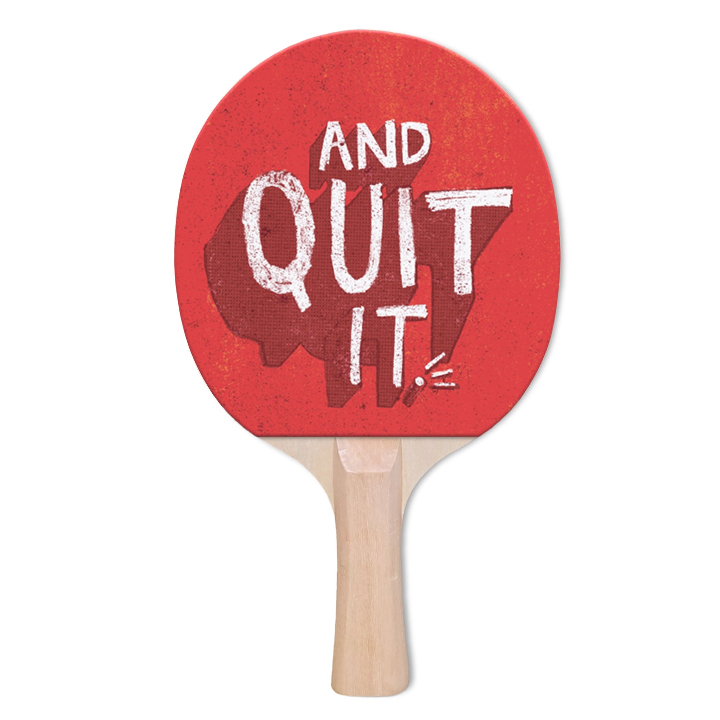 Hit it & Quit it Designer Ping Pong Paddle