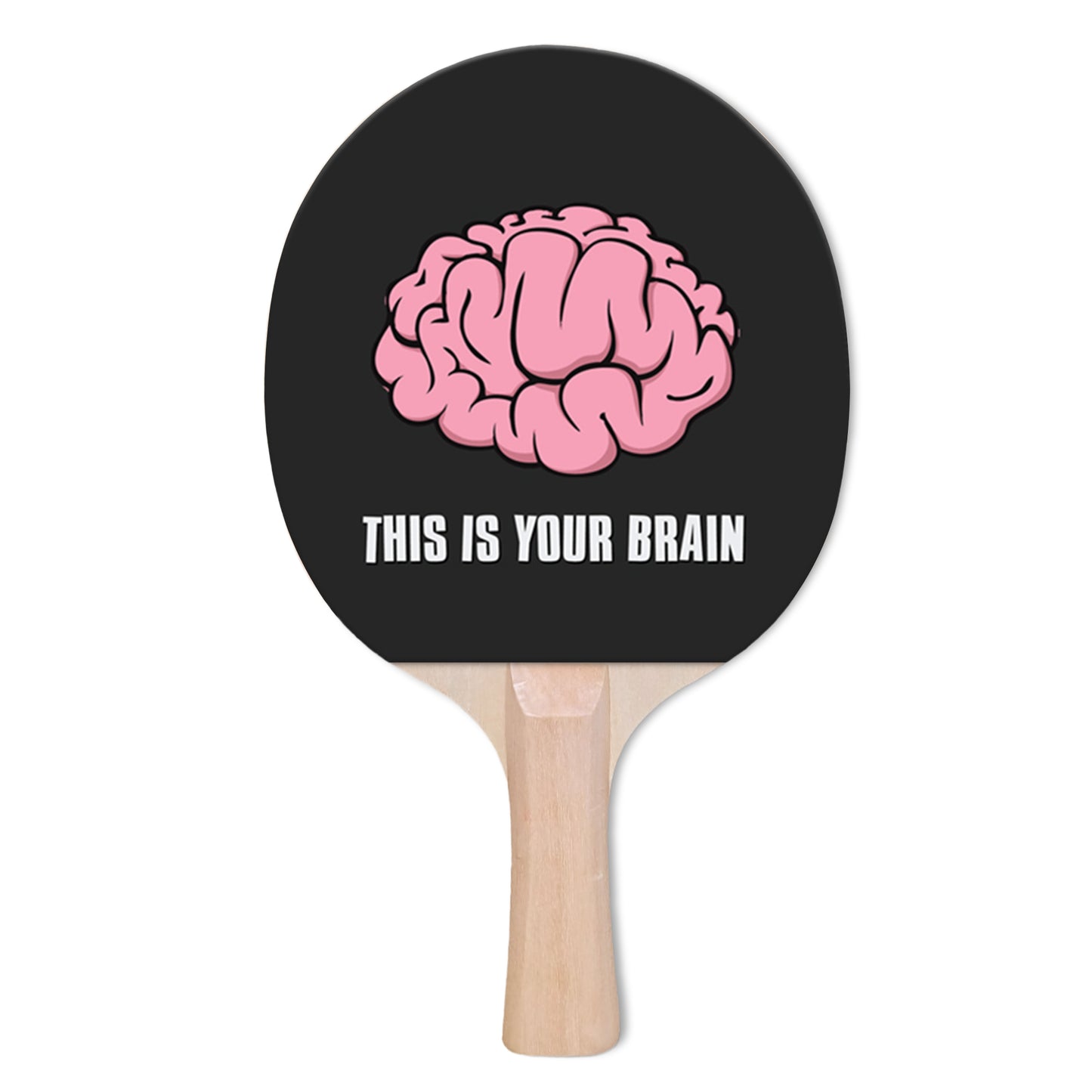 This is Your Brain Designer Ping Pong Paddle