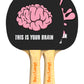 This is Your Brain Designer Ping Pong Paddle